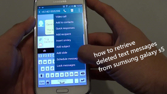 How To Retrieve Deleted Text Messages From Samsung Galaxy S5