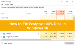 How to Fix Wsappx 100% Disk Usage in Windows 10