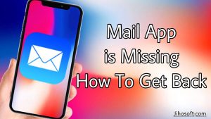 [Solved]How to Fix Mail Icon Missing from iPhone in 2019