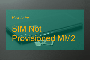 How to Fix SIM Not Provisioned MM2 on Android